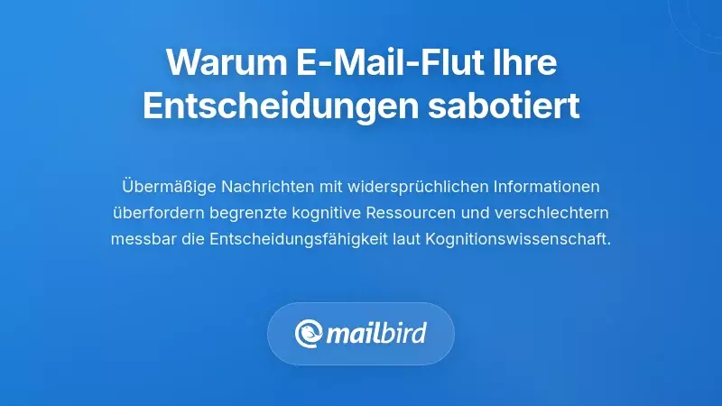 Verstehen, warum E-Mail-&Uuml;berlastung Ihre Entscheidungsfindung beeintr&auml;chtigt