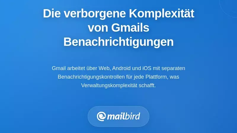 Die verborgene Komplexität hinter dem Benachrichtigungssystem von Gmail