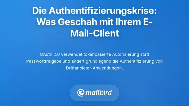 Verstehen der Authentifizierungs-Krise: Was mit Ihrem E-Mail-Client passiert ist