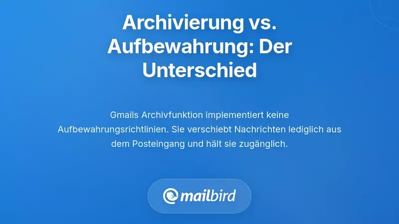 Verständnis des kritischen Unterschieds zwischen Archivierung und Aufbewahrung