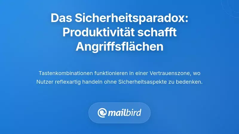 Das Sicherheitsparadoxon: Wie Produktivit&auml;tsmerkmale Angriffsfl&auml;chen schaffen