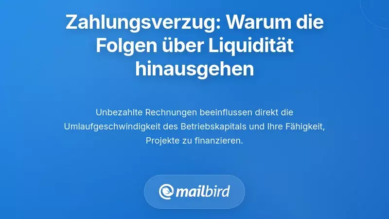 Die Bedeutung erkennen: Warum Mahnungen bei Zahlungsverzug mehr schaden als nur dem Cashflow