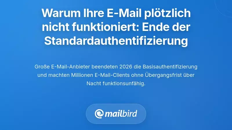 Warum Ihre E-Mail pl&ouml;tzlich nicht mehr funktioniert: Das Ende der Basis-Authentifizierung