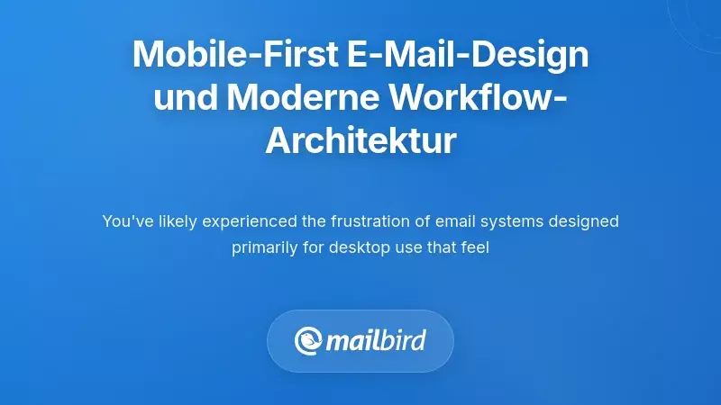 Verst&auml;ndnis der Mobile-First-E-Mail-Designprinzipien und zeitgem&auml;&szlig;er Workflow-Architektur