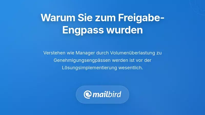 Verstehen, warum Sie zum Genehmigungsengpass geworden sind