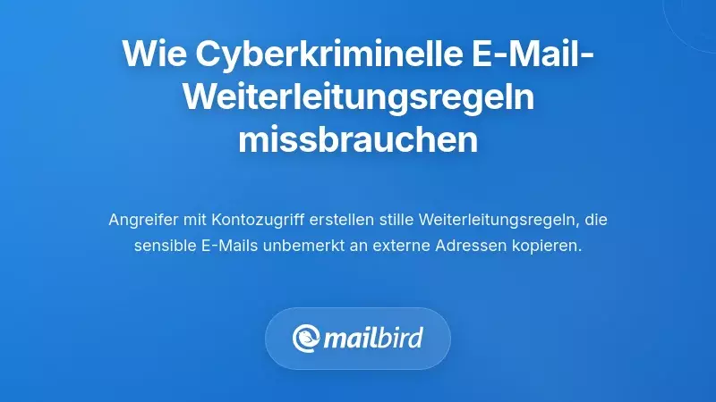 Wie Cyberkriminelle E-Mail-Weiterleitungsregeln ausnutzen