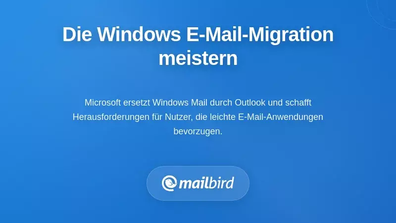 Verstehen der Herausforderung beim Windows-E-Mail-&Uuml;bergang