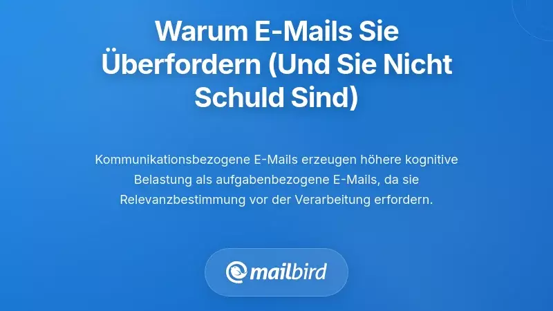 Verstehen, warum E-Mails Sie &uuml;berw&auml;ltigen (und warum es nicht Ihre Schuld ist)