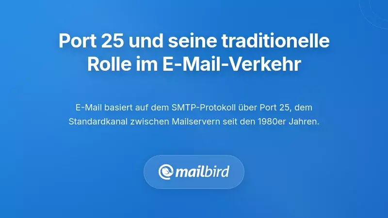 Verst&auml;ndnis von Port 25 und seiner traditionellen Rolle im E-Mail-Verkehr