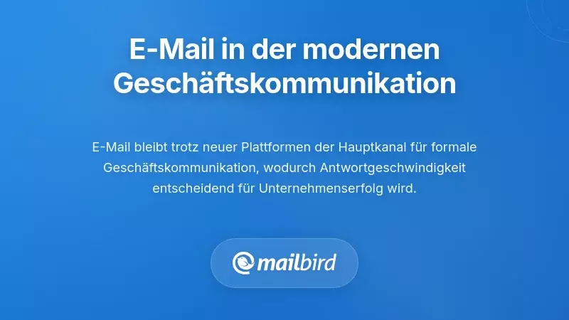 Die zentrale Rolle von E-Mails in der modernen Gesch&auml;ftskommunikation