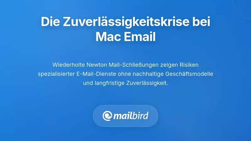 Mac-E-Mail-Benutzer, der Probleme mit der Zuverl&auml;ssigkeit von Newton Mail und Instabilit&auml;t des Dienstes erlebt