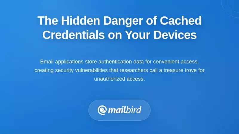 The Hidden Danger of Cached Credentials on Your Devices