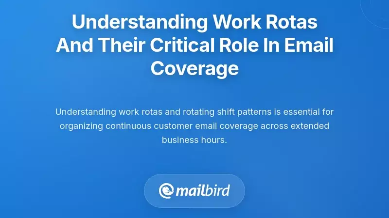 Understanding Work Rotas And Their Critical Role In Email Coverage