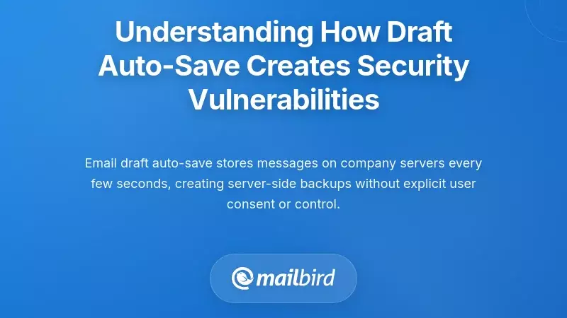 Understanding How Draft Auto-Save Creates Security Vulnerabilities