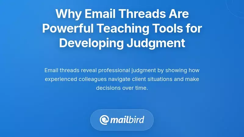 Why Email Threads Are Powerful Teaching Tools for Developing Judgment