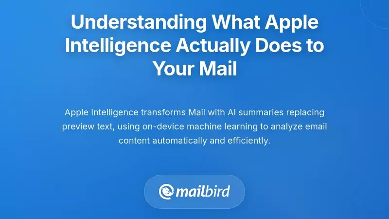 Understanding What Apple Intelligence Actually Does to Your Mail
