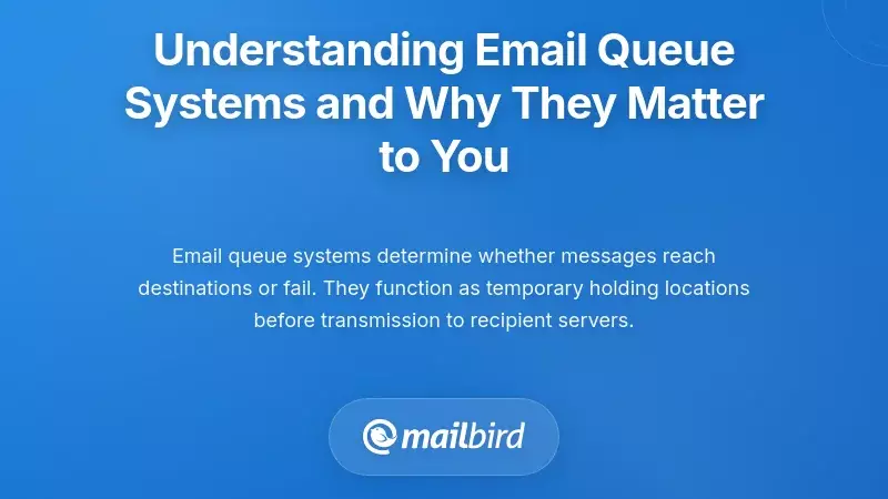 Understanding Email Queue Systems and Why They Matter to You
