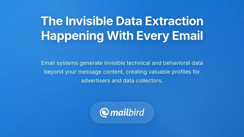The Invisible Data Extraction Happening With Every Email