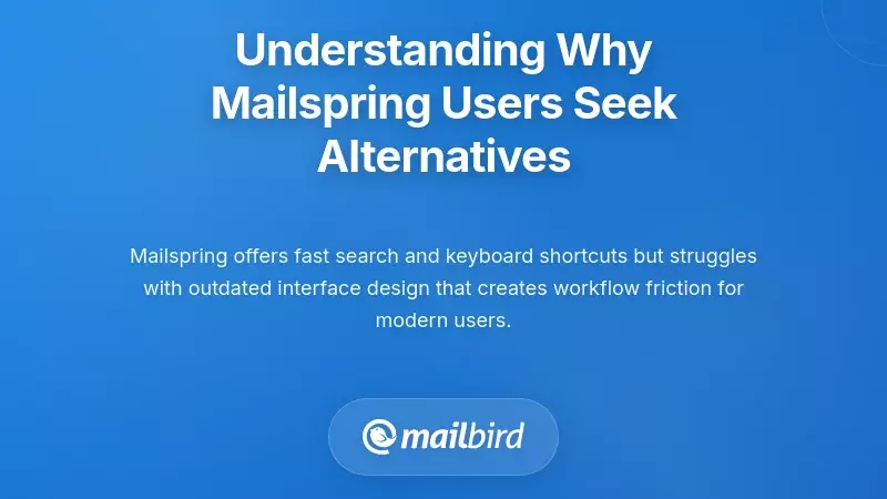 Understanding Why Mailspring Users Seek Alternatives