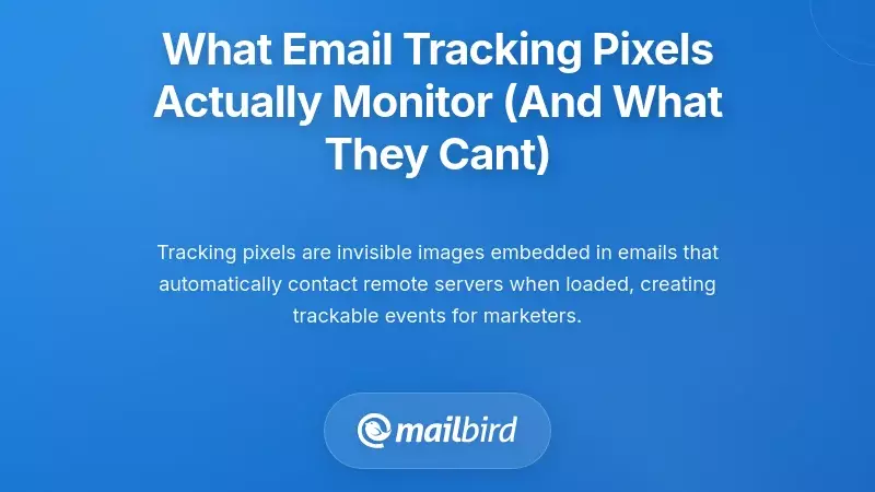 What Email Tracking Pixels Actually Monitor (And What They Can't)