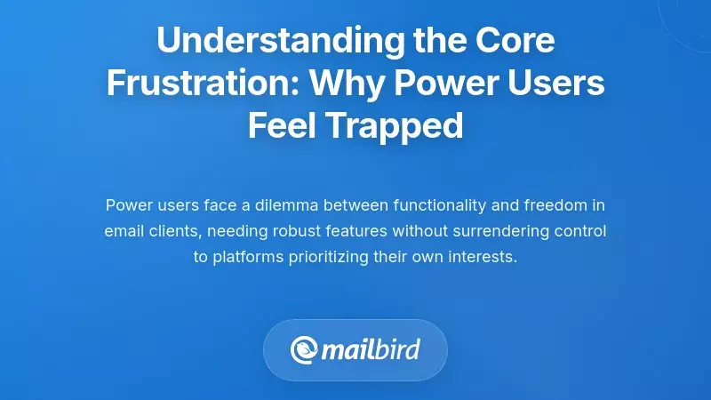 Understanding the Core Frustration: Why Power Users Feel Trapped