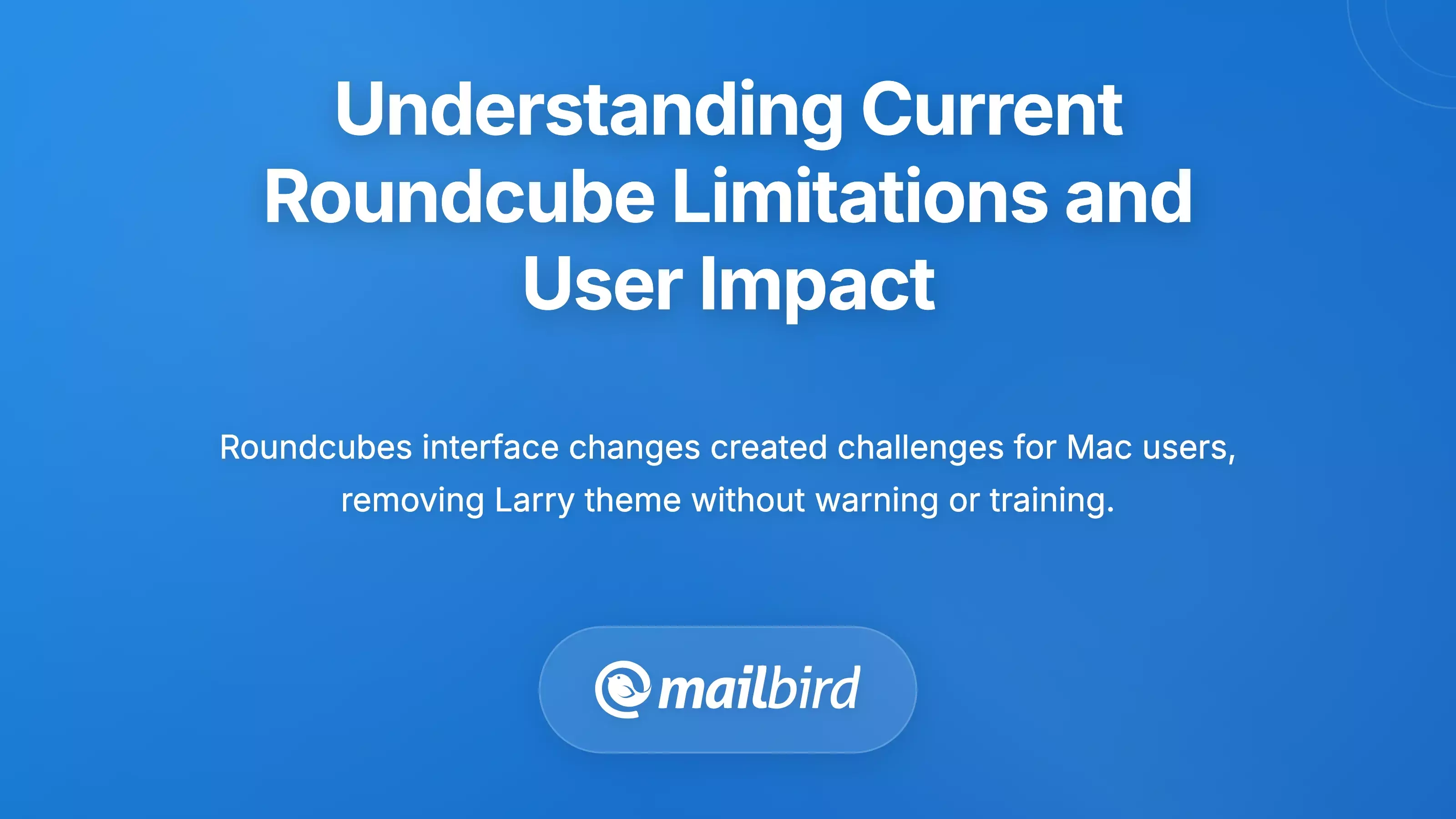 Understanding Current Roundcube Limitations and User Impact