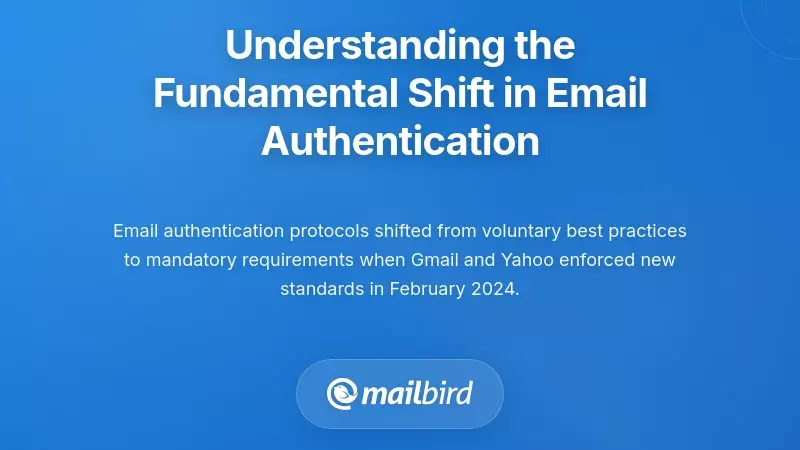 Understanding the Fundamental Shift in Email Authentication