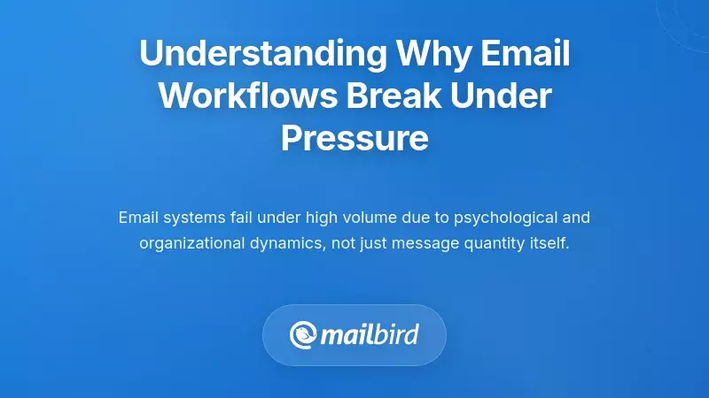 Understanding Why Email Workflows Break Under Pressure