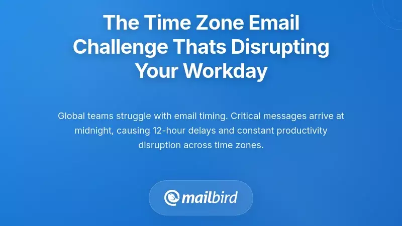 The Time Zone Email Challenge That's Disrupting Your Workday
