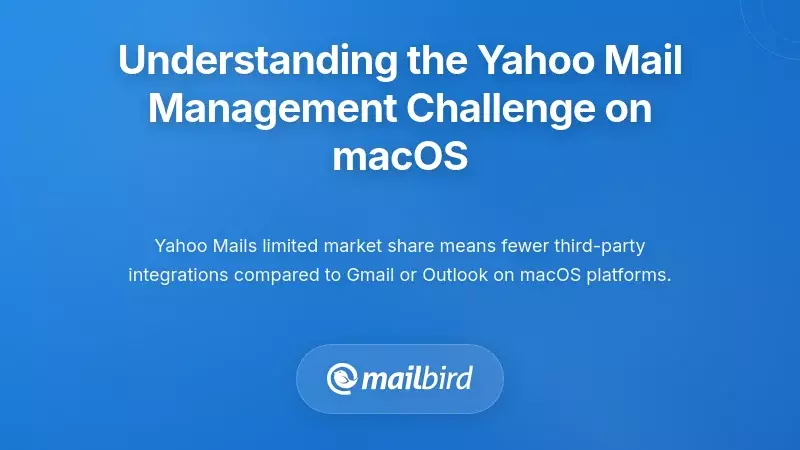 Understanding the Yahoo Mail Management Challenge on macOS