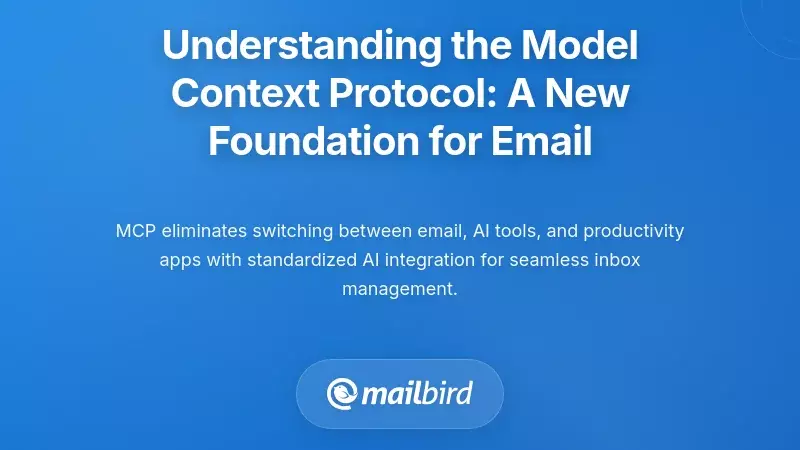 Understanding the Model Context Protocol: A New Foundation for Email