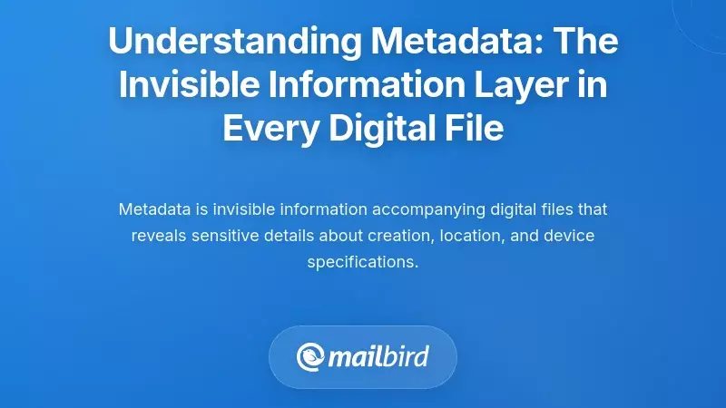 Understanding Metadata: The Invisible Information Layer in Every Digital File
