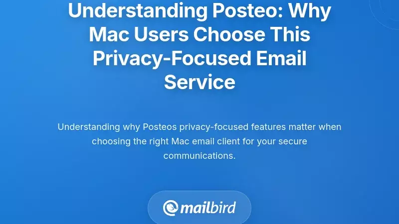 Understanding Posteo: Why Mac Users Choose This Privacy-Focused Email Service