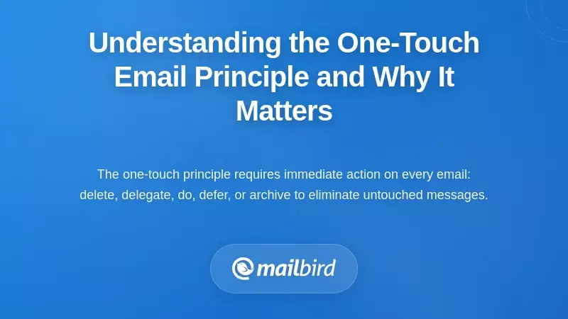 Understanding the One-Touch Email Principle and Why It Matters