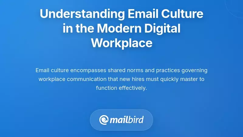 Understanding Email Culture in the Modern Digital Workplace