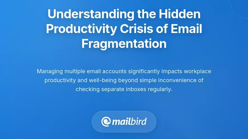 Understanding the Hidden Productivity Crisis of Email Fragmentation