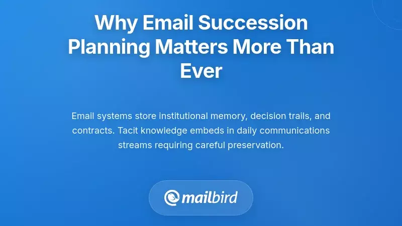Why Email Succession Planning Matters More Than Ever