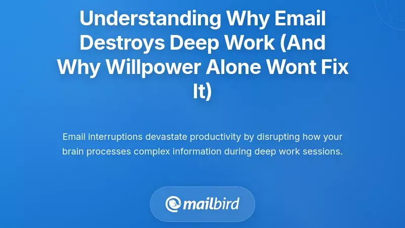 Understanding Why Email Destroys Deep Work (And Why Willpower Alone Won't Fix It)
