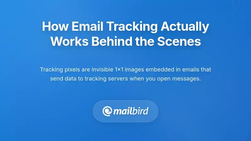 How Email Tracking Actually Works Behind the Scenes
