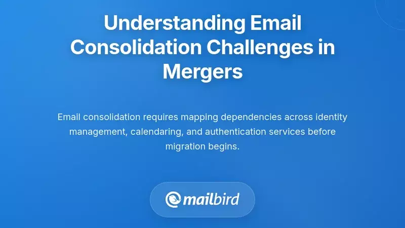 Understanding Email Consolidation Challenges in Mergers