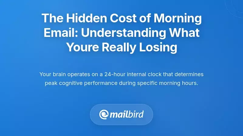 The Hidden Cost of Morning Email: Understanding What You're Really Losing