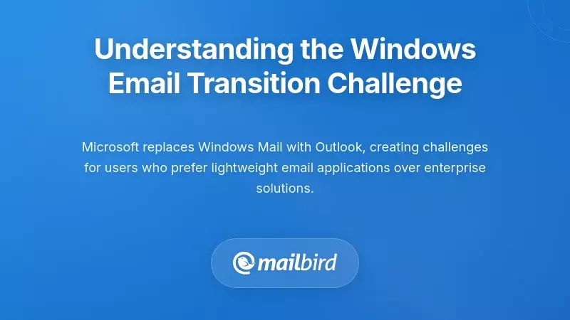 Understanding the Windows Email Transition Challenge