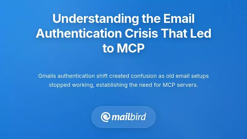 Understanding the Email Authentication Crisis That Led to MCP