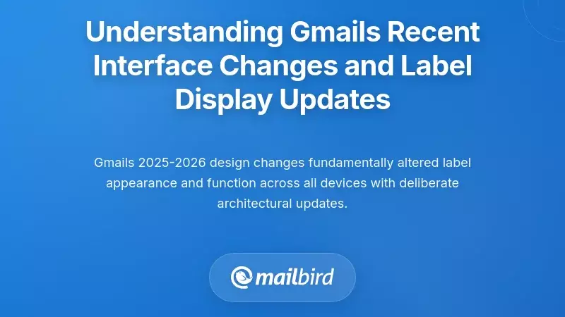 Understanding Gmail's Recent Interface Changes and Label Display Updates