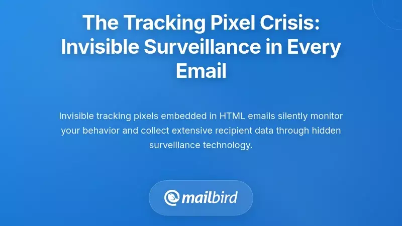 The Tracking Pixel Crisis: Invisible Surveillance in Every Email
