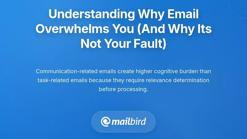Understanding Why Email Overwhelms You (And Why It's Not Your Fault)