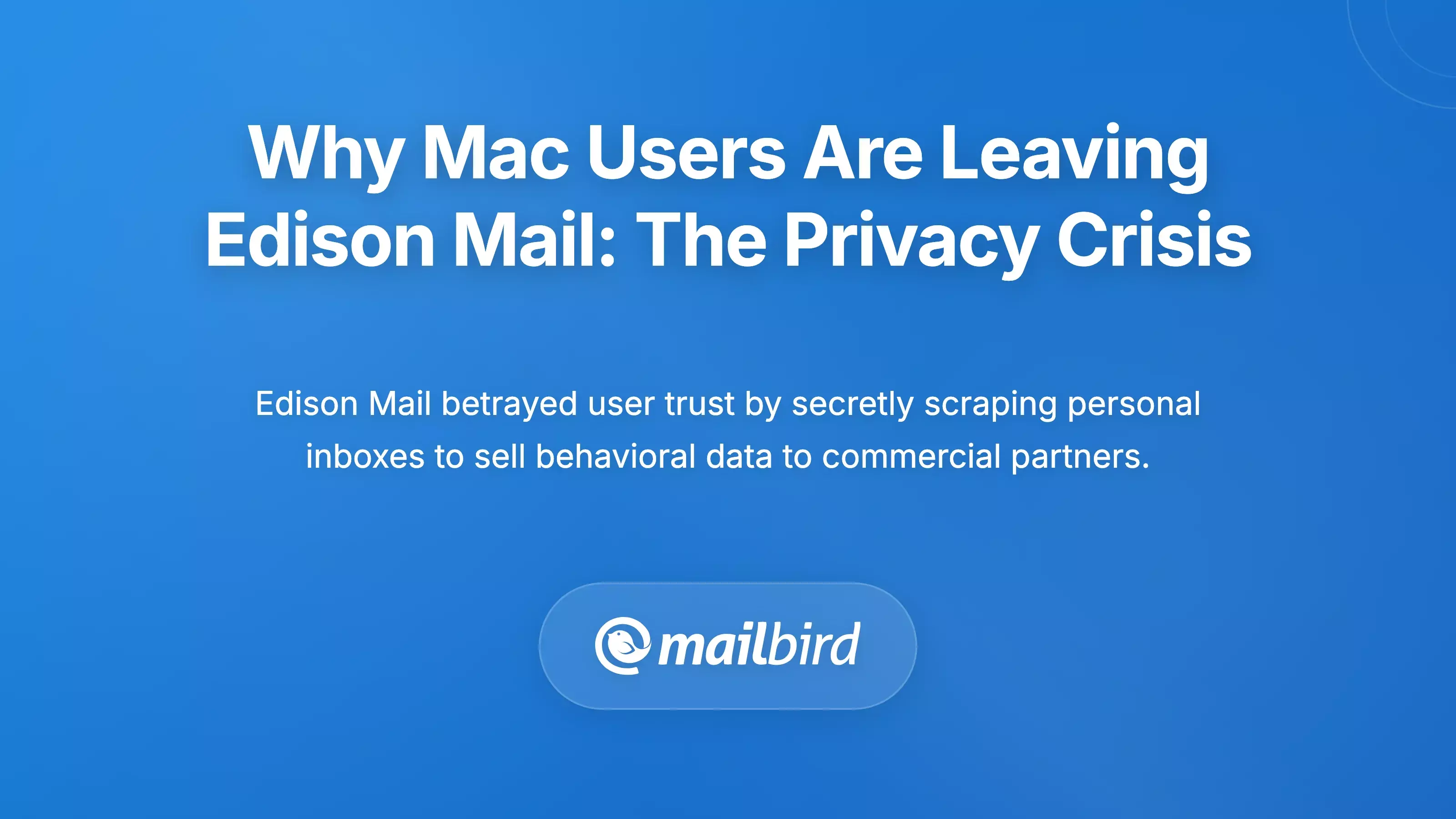 Why Mac Users Are Leaving Edison Mail: The Privacy Crisis