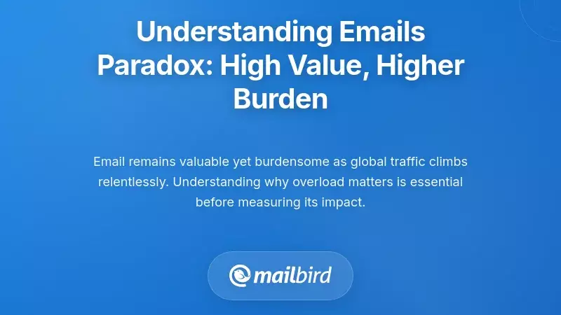 Understanding Email's Paradox: High Value, Higher Burden