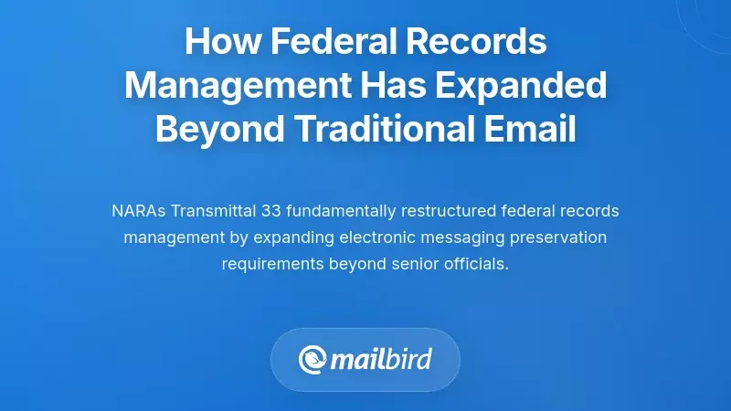 How Federal Records Management Has Expanded Beyond Traditional Email