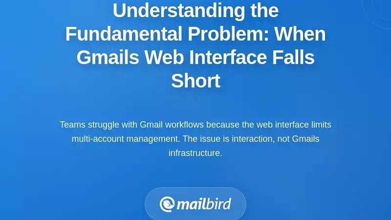 Understanding the Fundamental Problem: When Gmail's Web Interface Falls Short